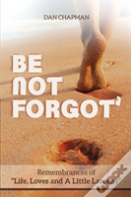 Be Not Forgot