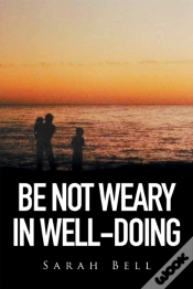 Capa do artigo Be Not Weary In Well-Doing