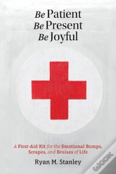 Be Patient, Be Present, Be Joyful