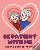 Be Patient With Me