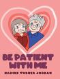 Be Patient With Me - Preview
