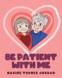 Be Patient With Me - Preview