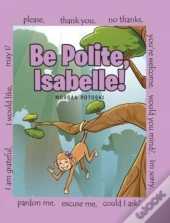 Be Polite, Isabelle!