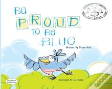 Be Proud To Be Blue