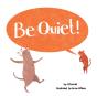 Be Quiet! - Preview