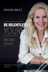 Be Relentlessly Yourself
