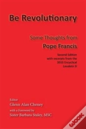 Capa do artigo Be Revolutionary: Some Thoughts From Pope Francis