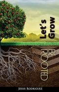Be Rooted, Let'S Grow