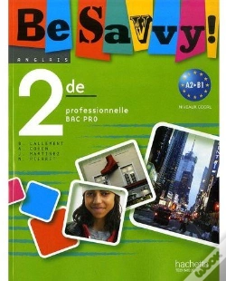 Capa do artigo Be Savvy; Anglais ; 2nde Professionnelle Bac Pro ; Livre De L'Élève