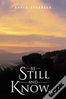 Be Still And Know...
