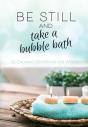 Be Still And Take A Bubble Bath - Preview