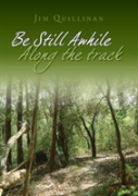 Be Still Awhile Along The Track