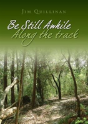 Be Still Awhile Along The Track - Preview