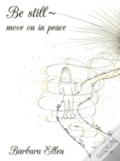 Be Still ~ Move On In Peace
