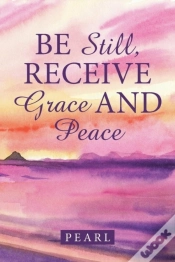 Capa do artigo Be Still, Receive Grace And Peace