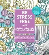 Be Stress-Free And Colour
