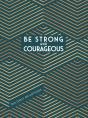 Be Strong And Courageous - Preview
