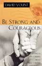 Be Strong And Courageous - Preview
