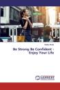 Be Strong Be Confident - Enjoy Your Life - Preview