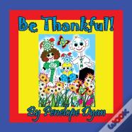 Be Thankful!