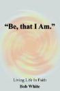"Be, That I Am." - Preview