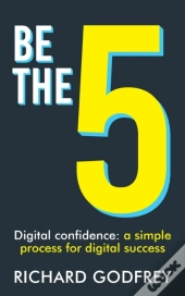 Be The 5: Digital Confidence: A Simple P
