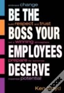 Be The Boss Your Employees Deserve