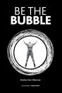 Be The Bubble - Preview