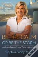 Be The Calm Or Be The Storm