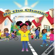 Be The Change