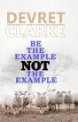 Be The Exmple Not The Example - Preview