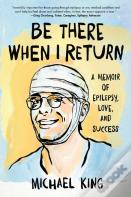 Be There When I Return