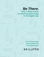 Be There... With 7 Skills Critical For Working (And Living) In The Digital Age - Preview