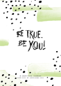 Be True, Be You - Preview