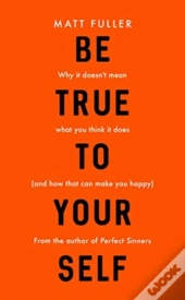 Be True To Yourself