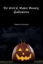 Be Weird, Make Money: Halloween - Preview