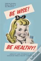Be Wise! Be Healthy!