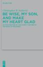 Be Wise, My Son, And Make My Heart Glad - Preview