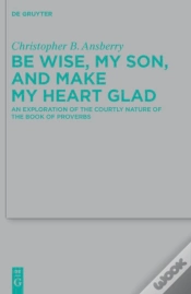 Capa do artigo Be Wise, My Son, And Make My Heart Glad