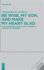 Capa do artigo Be Wise, My Son, And Make My Heart Glad