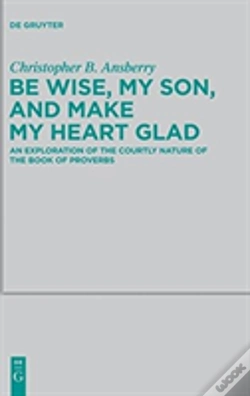 Capa do artigo Be Wise, My Son, And Make My Heart Glad