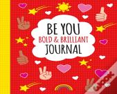 Be You: Bold And Brilliant Journal