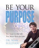 Be Your Purpose