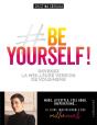 Be Yourself ! ; Devenez La Meilleure Version De Vous-Même - Preview