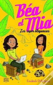Bea Et Mia - Tome 1 Les Super Blogueuses
