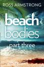 Beach Bodies: Part Three - Preview