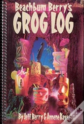 Beachbum Berrys Grog Log