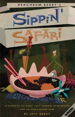 Capa do artigo Beachbum Berry'S Sippin' Safari