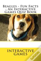 Beagles - Fun Facts - An Interactive Games Quiz Book