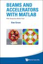 Beams And Accelerators With Matlab (With Companion Media Pack) - Preview